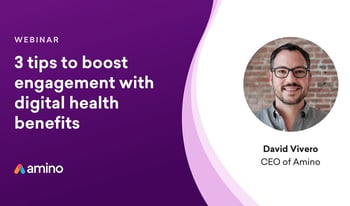Webinar recording: 3 Tips to Boost Engagement with Digital Health Benefits