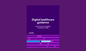 Digital healthcare guidance: How to ensure a healthy workforce in 2022
