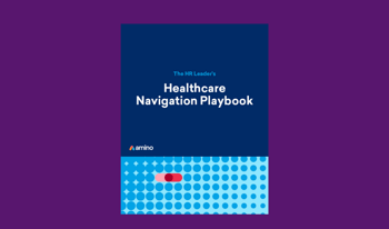 The HR Leader's Healthcare Navigation Playbook